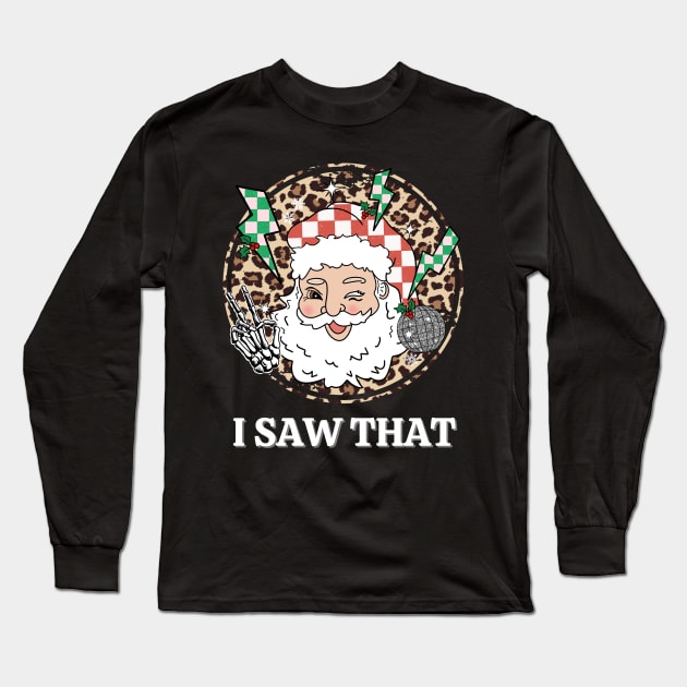 i saw that santa claus christmas Long Sleeve T-Shirt by Catrenaso